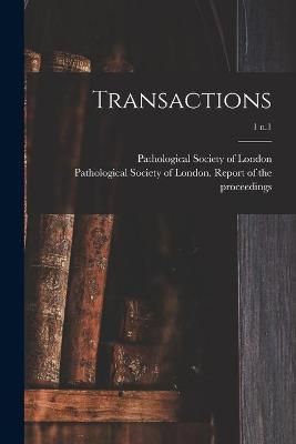 Transactions; 1 n.1 By Pathological Society of London 9781015190344