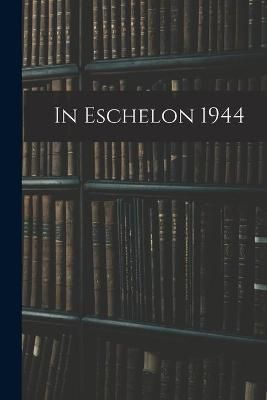 In Eschelon 1944 By 72nd Army Air Forces Technical Training (creator)