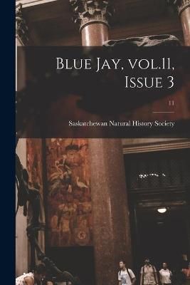 Blue Jay, Vol.11, Issue 3; 11 9781015201521 (Paperback)