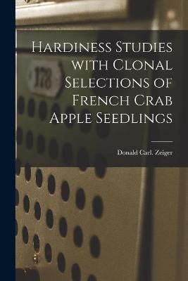 Hardiness Studies With Clonal Selections of French Crab Apple Seedlings