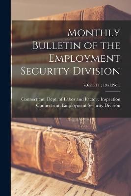 Monthly Bulletin of the Employment Security Division; V.6 (Paperback)