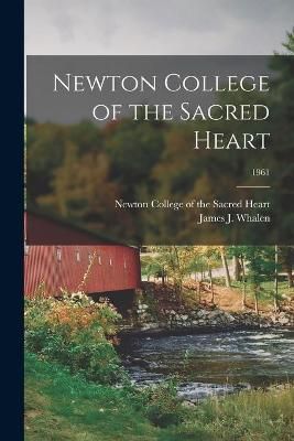 Newton College of the Sacred Heart; 1961 9781015224506 (Paperback)