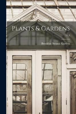 Plants & Gardens; 11.3 By Brooklyn Botanic Garden (creator)
