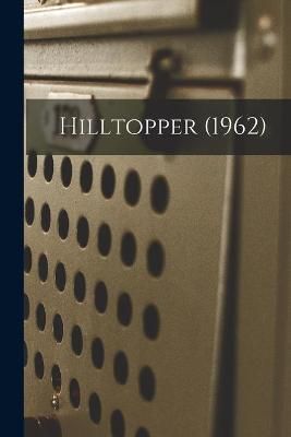 Hilltopper (1962) By Anonymous 9781015245440 (Paperback)