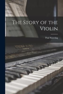 Story of the Violin By Stoeving 9781015248168 (Paperback)