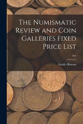 The Numismatic Review and Coin Galleries Fixed Price List; 4N4