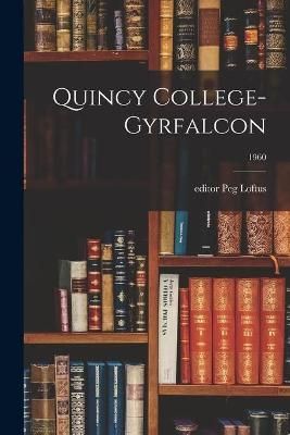 Quincy College-Gyrfalcon; 1960 By Peg Editor Loftus (creator)