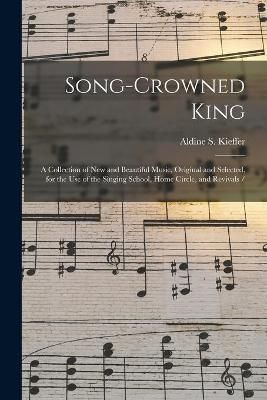 Song-crowned King By Kieffer 9781015277151 (Paperback)