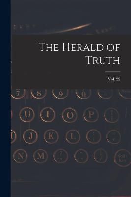 Herald of Truth; Vol. 22 By Anonymous 9781015312302 (Paperback)
