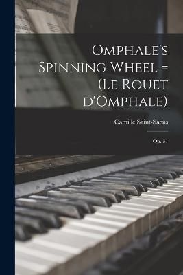 Omphale's Spinning Wheel = (Le Rouet D'Omphale) 9781015319042