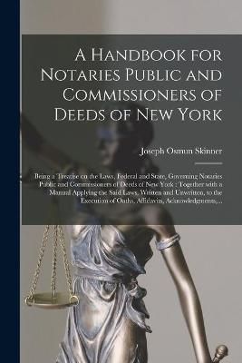 Handbook for Notaries Public and Commissioners of Deeds of New York
