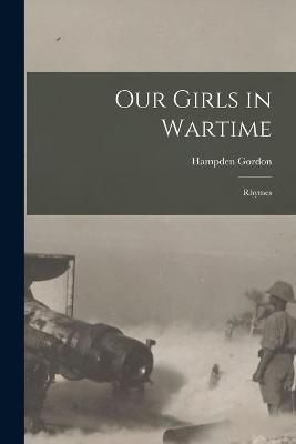 Our Girls in Wartime [microform] By Gordon 9781015325814 (Paperback)