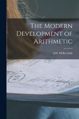 Modern Development of Arithmetic [microform] By McKechnie (Paperback)
