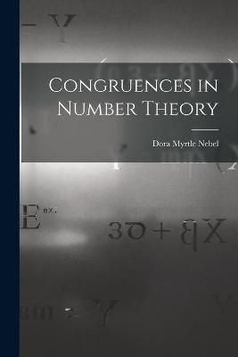 Congruences in Number Theory By Nebel 9781015349001 (Paperback)