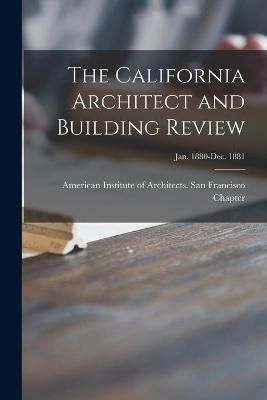 California Architect and Building Review [microform]; Jan. 1880-Dec. 1881