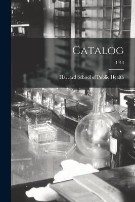 Catalog; 1913 By Harvard School of Public Health 9781015364172