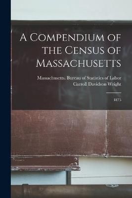 Compendium of the Census of Massachusetts 9781015367470 (Paperback)