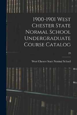 1900-1901 West Chester State Normal School Undergraduate Course Catalog; 29