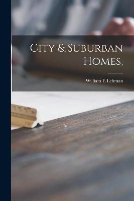 City & Suburban Homes, By Lehman 9781015375857 (Paperback)