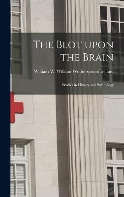 Blot Upon the Brain By Ireland 9781015376984 (Hardback)