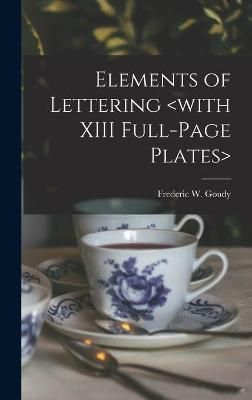 Elements of Lettering By Goudy 9781015379022 (Hardback)