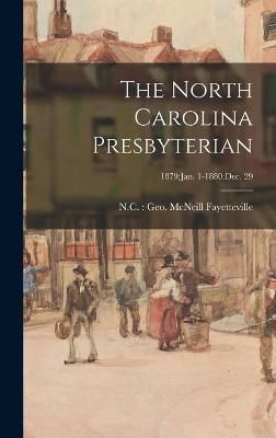 North Carolina Presbyterian; 1879 By Fayetteville 9781015380875
