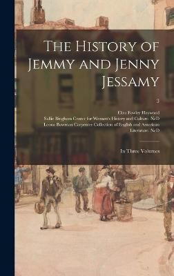 History of Jemmy and Jenny Jessamy By Haywood 9781015388055 (Hardback)