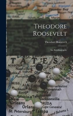 Theodore Roosevelt By Roosevelt 9781015396524 (Hardback)