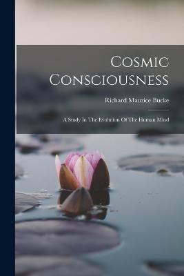 Cosmic Consciousness By Bucke 9781015402751 (Paperback)