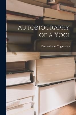 Autobiography of a Yogi By Yogananda 9781015408869 (Paperback)
