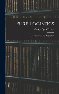 Pure Logistics By Thorpe 9781015416628 (Hardback)
