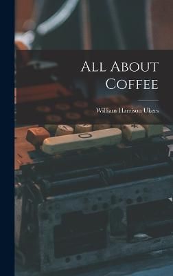 All About Coffee By Ukers 9781015417618 (Hardback)