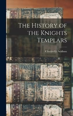 History of the Knights Templars By Addison 9781015418127 (Hardback)