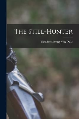 Still-Hunter By Van Dyke 9781015420410 (Paperback)