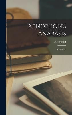 Xenophon's Anabasis By Xenophon 9781015429161 (Hardback)