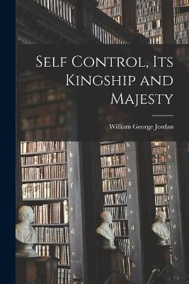 Self Control, Its Kingship and Majesty By Jordan 9781015432963