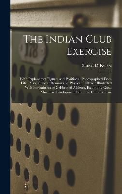 Indian Club Exercise By Kehoe 9781015450424 (Hardback)