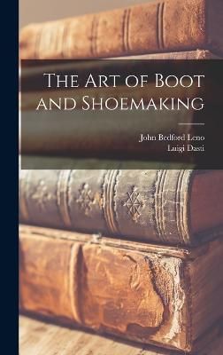 Art of Boot and Shoemaking By Dasti 9781015457607 (Hardback)