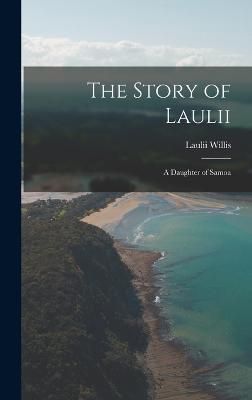 Story of Laulii By Willis 9781015512108 (Hardback)