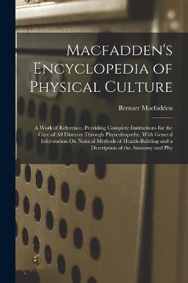 Macfadden's Encyclopedia of Physical Culture By Macfadden (Paperback)
