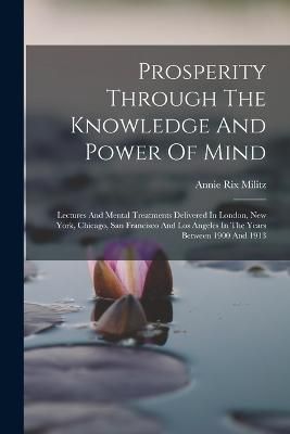 Prosperity Through The Knowledge And Power Of Mind By Militz