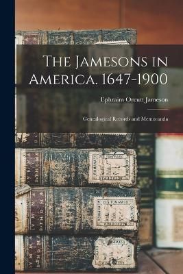Jamesons in America. 1647-1900 By Jameson 9781015519084 (Paperback)