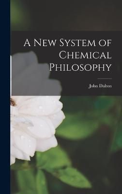 New System of Chemical Philosophy By Dalton 9781015519251 (Hardback)