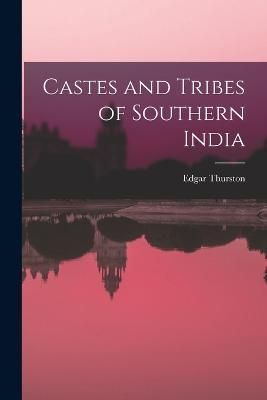 Castes and Tribes of Southern India By Thurston 9781015522978