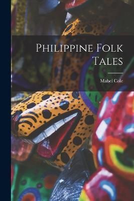 Philippine Folk Tales By Cole 9781015524873 (Paperback)