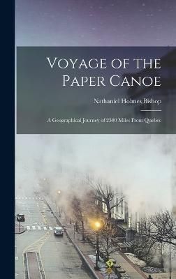 Voyage of the Paper Canoe By Bishop 9781015529441 (Hardback)