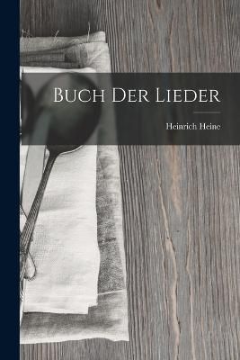 Buch der Lieder By Heine 9781015540408 (Paperback)