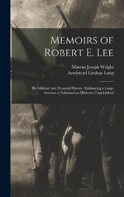 Memoirs of Robert E. Lee By Wright 9781015543911 (Hardback)
