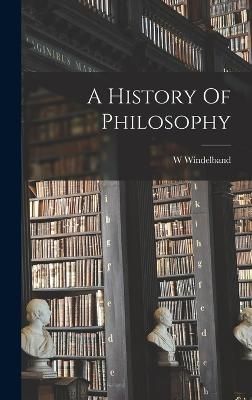 History Of Philosophy By Windelband 9781015547988 (Hardback)