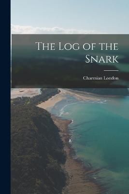 Log of the Snark By London 9781015554047 (Paperback)